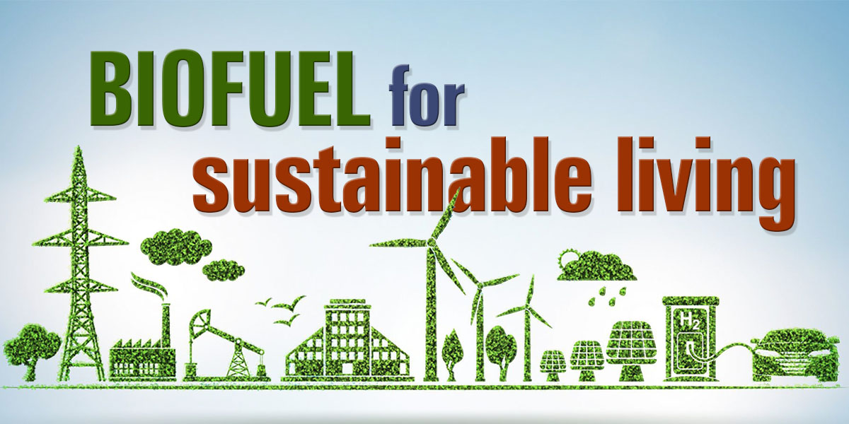 Green Fuel Revolution through Biofuel for Sustainable Living